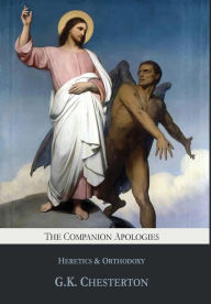 Title: The Companion Apologies: Heretics & Orthodoxy, Author: G. K. Chesterton