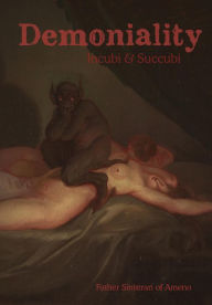Title: Demoniality: Incubi and Succubi, Author: Sinistrari Ameno