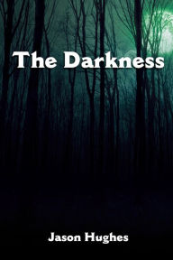 Title: The Darkness, Author: Jason Hughes