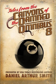 Title: Tales from the Canyons of the Damned: Omnibus 8, Author: Will Swardstrom