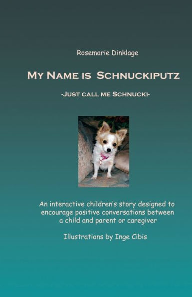 My Name is Schnuckiputz: Just call me Schnucki