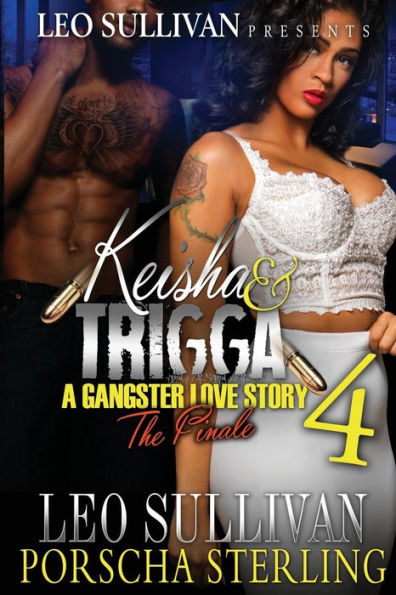 Keisha & Trigga 4: A Gangster Love Story