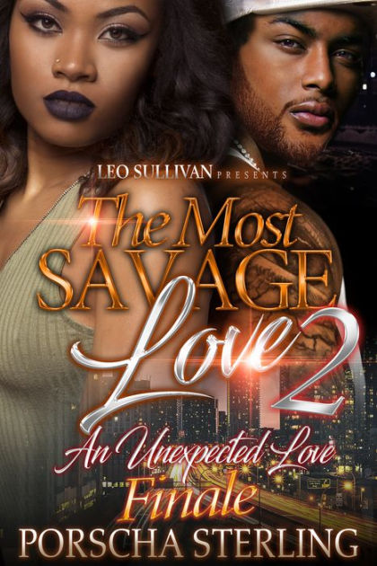 The Most Savage Love 2: An Unexplained Love by Porscha Sterling | eBook ...