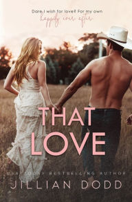 Title: That Love, Author: Jillian Dodd