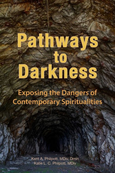 Pathways to Darkness: Exposing the Dangers of Contemporary Spiritualities