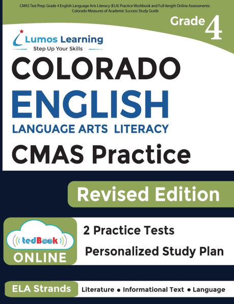 CMAS Test Prep: Grade 4 English Language Arts Literacy (ELA) Practice Workbook and Full-length Online Assessments: Colorado Measures of Academic Success Study Guide