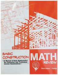 Title: Basic Construction Math Review: A Manual of Basic Mathematics for Contractor and Tradesman License Examinations, Author: Scott Forde