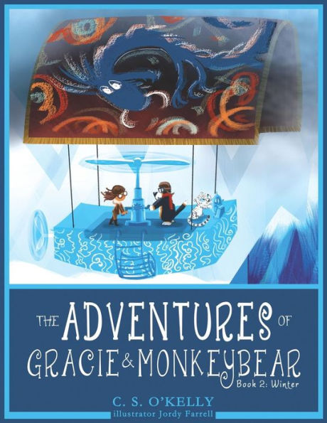 The Adventures of Gracie & MonkeyBear: Book 2: Winter