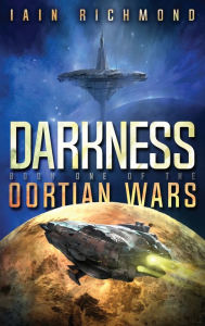 Title: Darkness: Book One of the Oortian Wars, Author: Iain Richmond