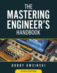 Ebook pdf italiano download The Mastering Engineer's Handbook 5th Edition PDB FB2 MOBI by Bobby Owsinski (English Edition) 9781946837431