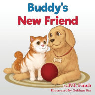 Title: Buddy's New Friend: A Children's Picture Book Teaching Compassion for Animals, Author: P.T. Finch