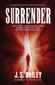 Title: Surrender, Author: J.S. Bailey