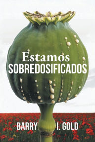 Title: Estamos Sobredosificados, Author: Barry I Gold