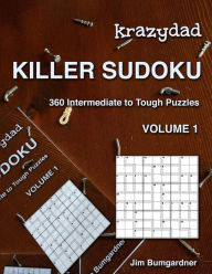 Title: Krazydad Killer Sudoku Volume 1: 360 Intermediate to Tough Puzzles, Author: Jim Bumgardner