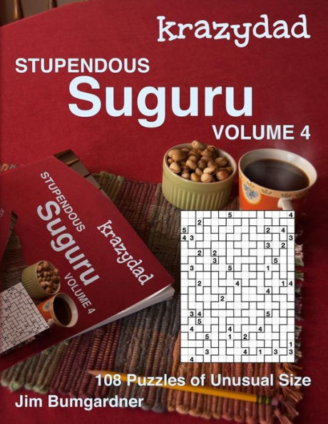 Krazydad Stupendous Suguru Volume 4: 108 Puzzles of Unusual Size