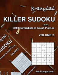 Title: Krazydad Killer Sudoku Volume 2: 360 Intermediate to Tough Puzzles, Author: Jim Bumgardner