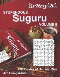 Title: Krazydad Stupendous Suguru Volume 8: 108 Puzzles of Unusual Size, Author: Jim Bumgardner