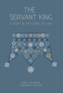 The Servant King: A Study of the Gospel of Luke