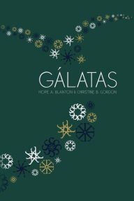 Title: Gálatas: A Sus Pies Estudio, Author: Hope A. Blanton