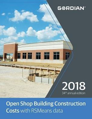 Open Shop Building Construction Costs with RSMeans Data 2018