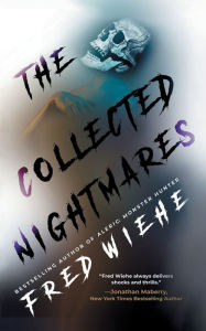 Title: The Collected Nightmares, Author: Fred Wiehe