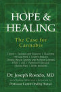 Hope & Healing, The Case for Cannabis: Cancer Epilepsy and Seizures Glaucoma HIV and AIDS Crohn's Disease Chronic Muscle Spasms and Multiple Sclerosis PTSD ALS Parkinson's Disease Chronic Pain Other Ailments