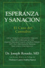 Esperanza y Sanación: El Caso del Cannabis: Cáncer Epilepsia y Convulsiones Glaucoma VIH y SIDA Enfermedad de Crohn Espasmos Musculares Crónicos y Esclerosis Múltiple TEPT ELA Enfermedad de Parkinson Dolor Crónico Otras Dolencias