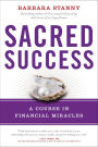 Sacred Success: A Course in Financial Miracles