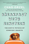Alternative view 1 of Breakfast with Einstein: The Exotic Physics of Everyday Objects