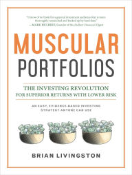 Online books for free download Muscular Portfolios: The Investing Revolution for Superior Returns with Lower Risk by Brian Livingston (English Edition) 9781946885388 ePub iBook