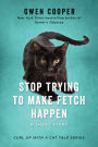 Stop Trying to Make Fetch Happen (Curl Up with a Cat Tale Series #2)