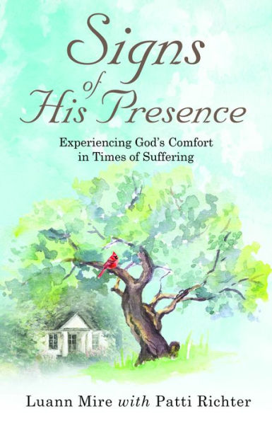 Signs of His Presence: Experiencing God's Comfort in Times of Suffering