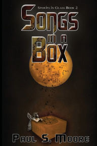 Title: Songs in a Box, Author: Paul S. Moore