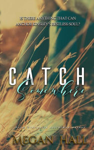 Title: Catch Somewhere, Author: Megan Hall