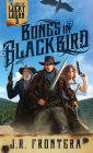 Bones in Blackbird: A Western Scifi Adventure