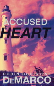 Title: Accused Heart: Heart Island Mystery Romance Book 3, Author: Robin Christine DeMarco