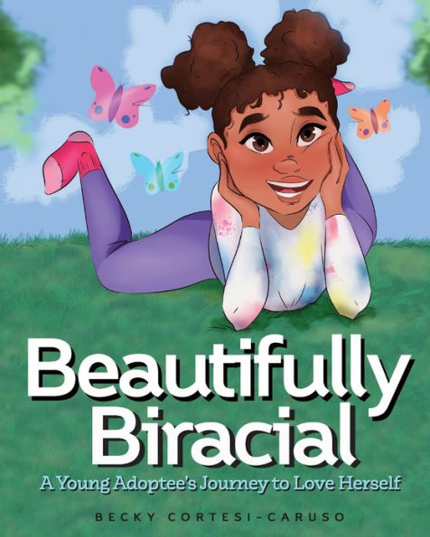 Beautifully Biracial: A Young Adoptee's Journey to Love Herself