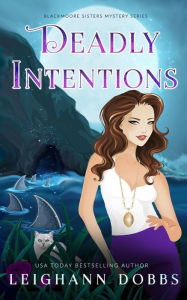 Title: Deadly Intentions, Author: Leighann Dobbs