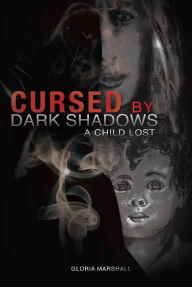 Title: CURSED BY DARK SHADOWS, Author: Gloria Marshall