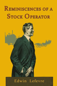 Title: Reminiscences of a Stock Operator, Author: Edwin Lefevre