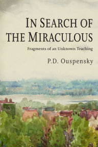 Title: In Search of the Miraculous, Author: P. D. Ouspensky