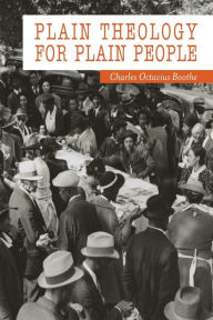 Title: Plain Theology for Plain People, Author: Charles Octavius Boothe