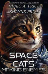 Title: Space Cats: Making Enemies, Author: Craig A Price