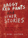 Baggy Red Pants and Other Stories: Short Stories, Poems, Lyrics and Visual Art