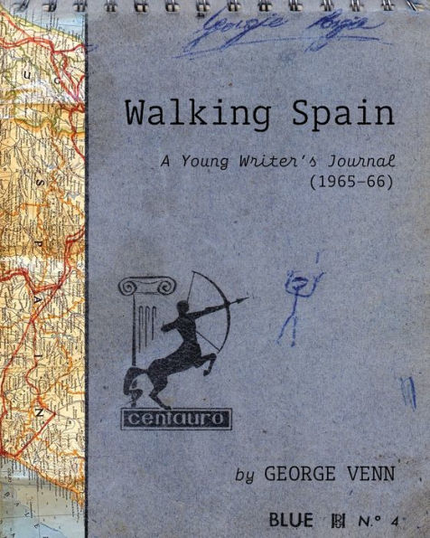 Walking Spain: A Young Writer's Journal (1965-66)