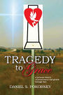 Tragedy to Grace: A personal history of perseverance and growth through God