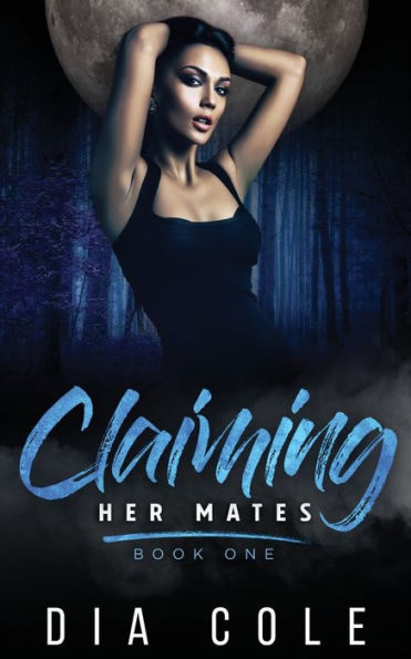 Claiming Her Mates: Book One