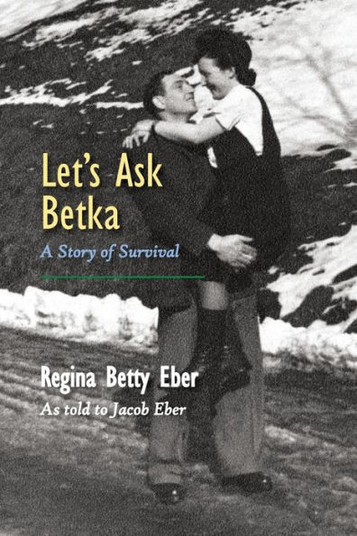 Let's Ask Betka: A Story of Survival
