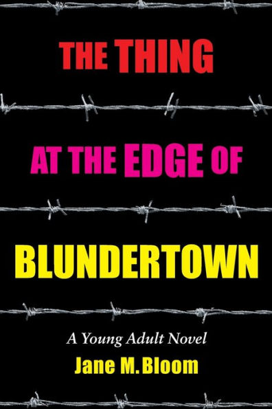 the Thing at Edge of Blundertown: A Young Adult Novel