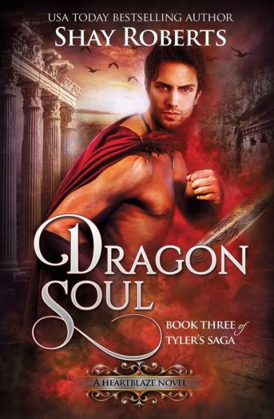 Dragon Soul: A Heartblaze Novel (Tyler's Saga #3)